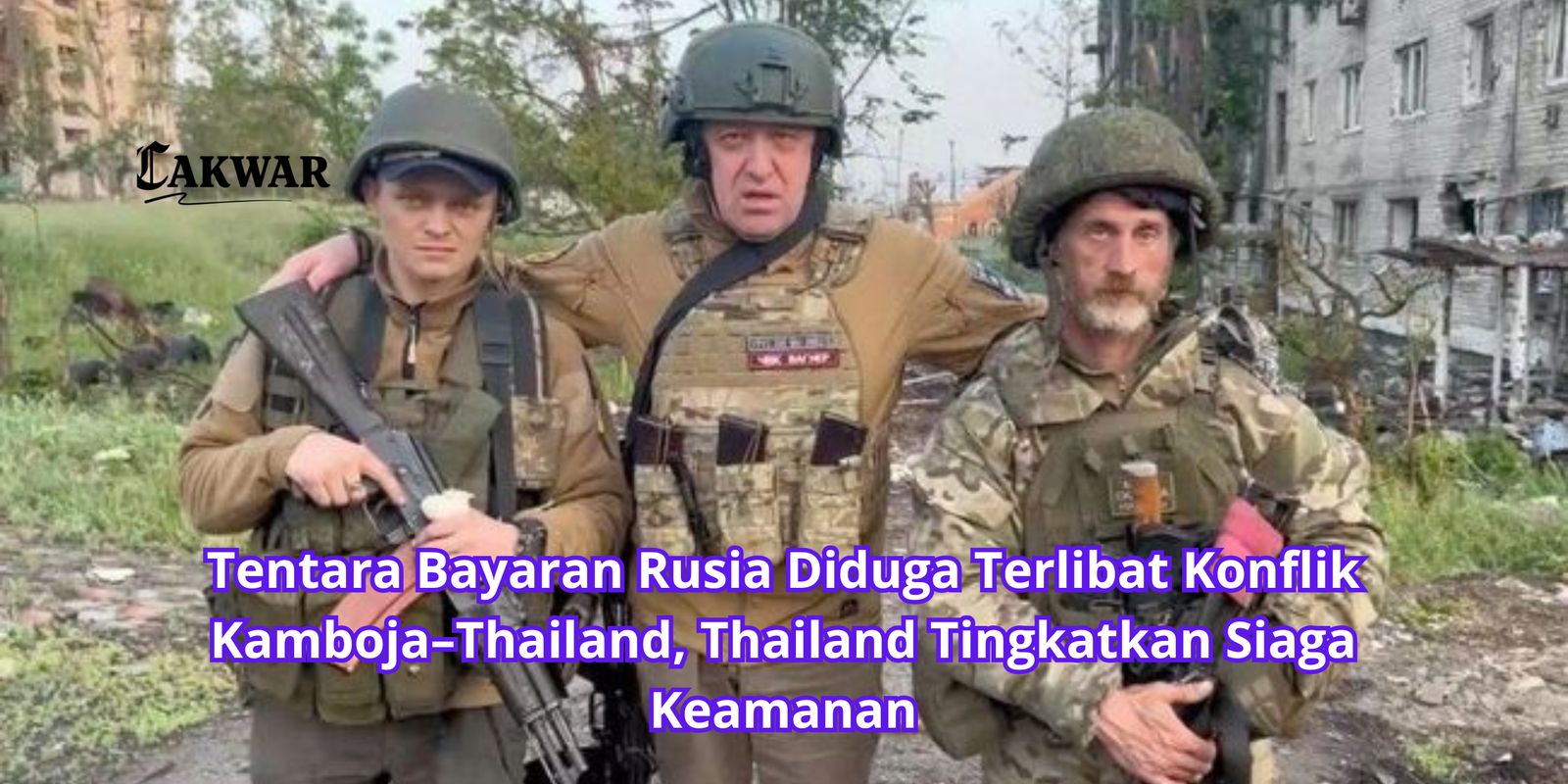 Tentara Bayaran Rusia Diduga Terlibat Konflik Kamboja–Thailand, Thailand Tingkatkan Siaga Keamanan