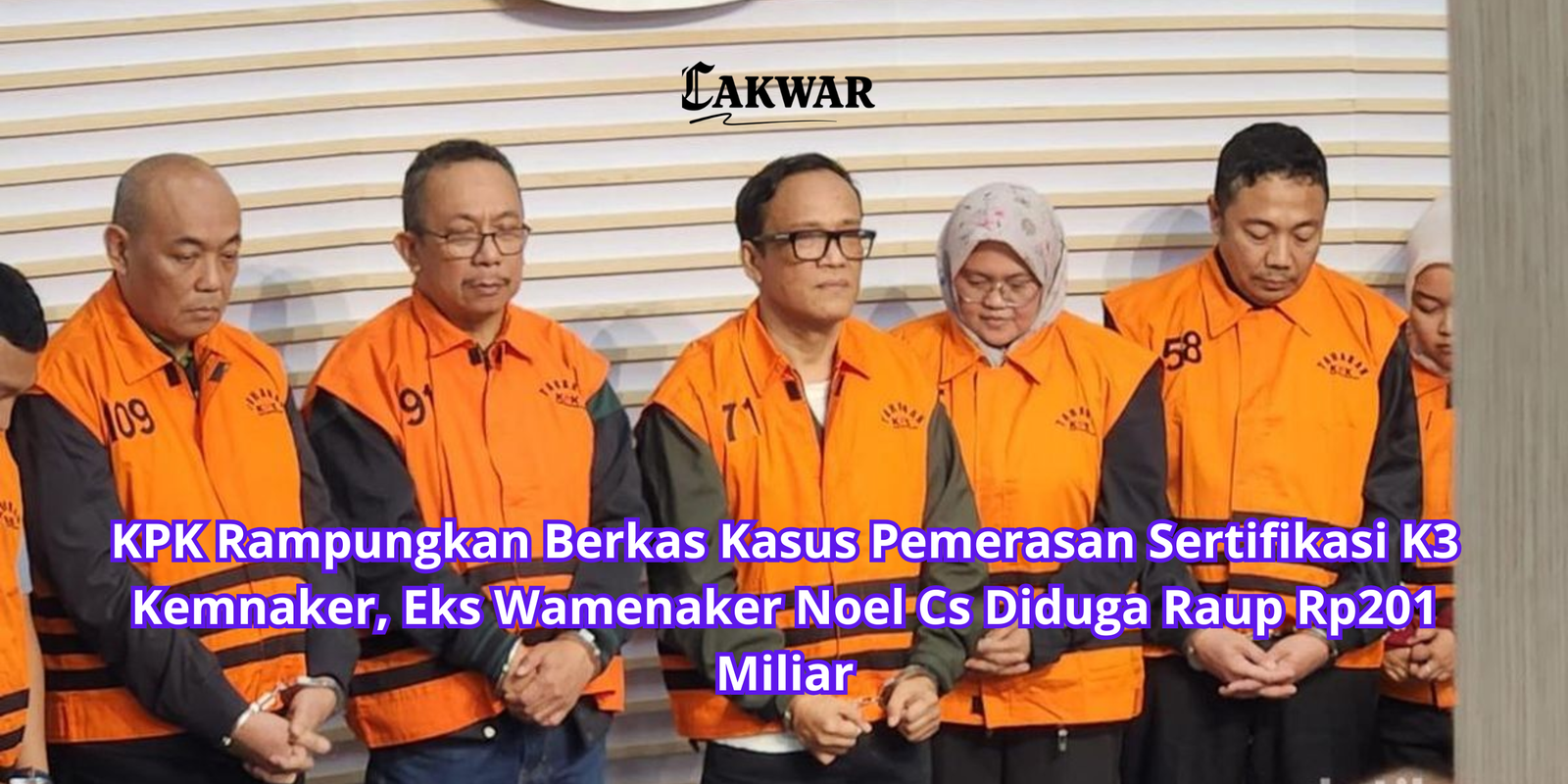 KPK Rampungkan Berkas Kasus Pemerasan Sertifikasi K3 Kemnaker, Eks Wamenaker Noel Cs Diduga Raup Rp201 Miliar