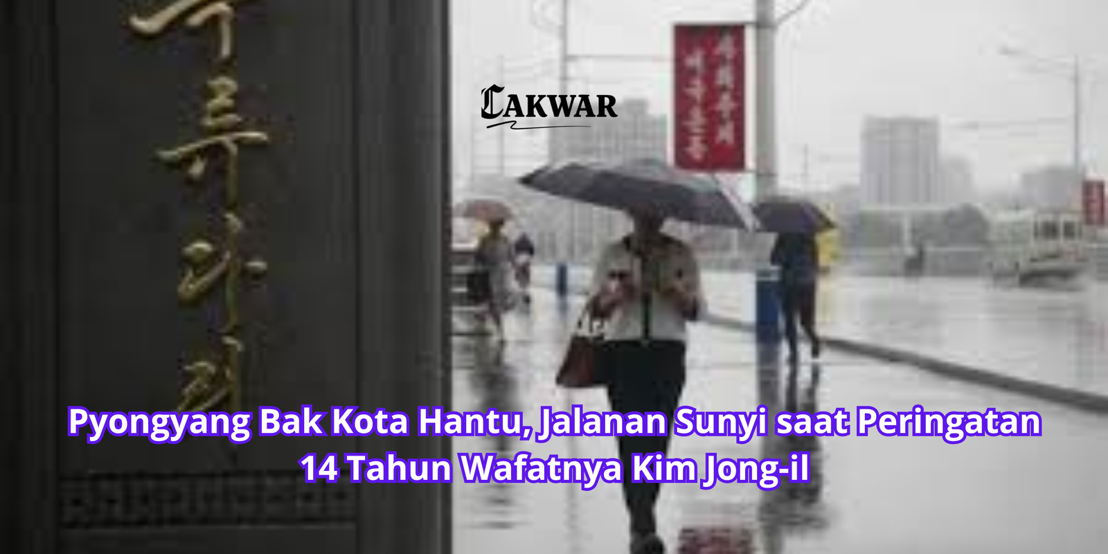 Pyongyang Bak Kota Hantu, Jalanan Sunyi saat Peringatan 14 Tahun Wafatnya Kim Jong-il