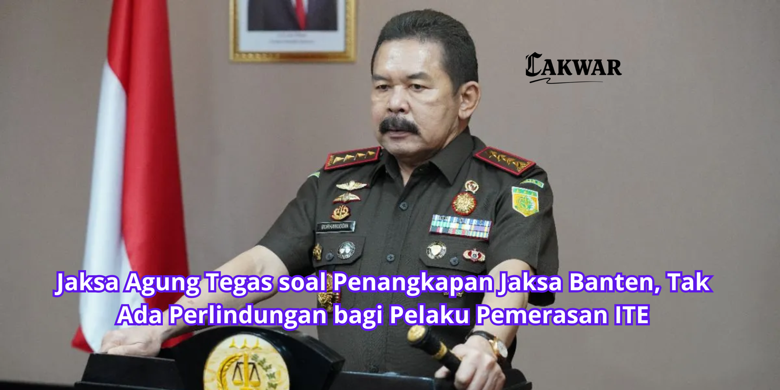 Jaksa Agung Tegas soal Penangkapan Jaksa Banten, Tak Ada Perlindungan bagi Pelaku Pemerasan ITE