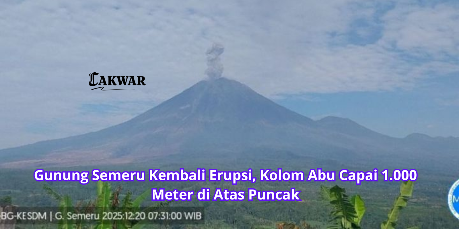 Gunung Semeru Kembali Erupsi, Kolom Abu Capai 1.000 Meter di Atas Puncak