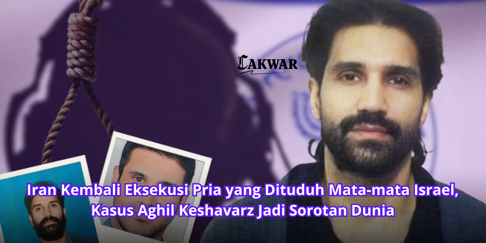 Iran Kembali Eksekusi Pria yang Dituduh Mata-mata Israel, Kasus Aghil Keshavarz Jadi Sorotan Dunia