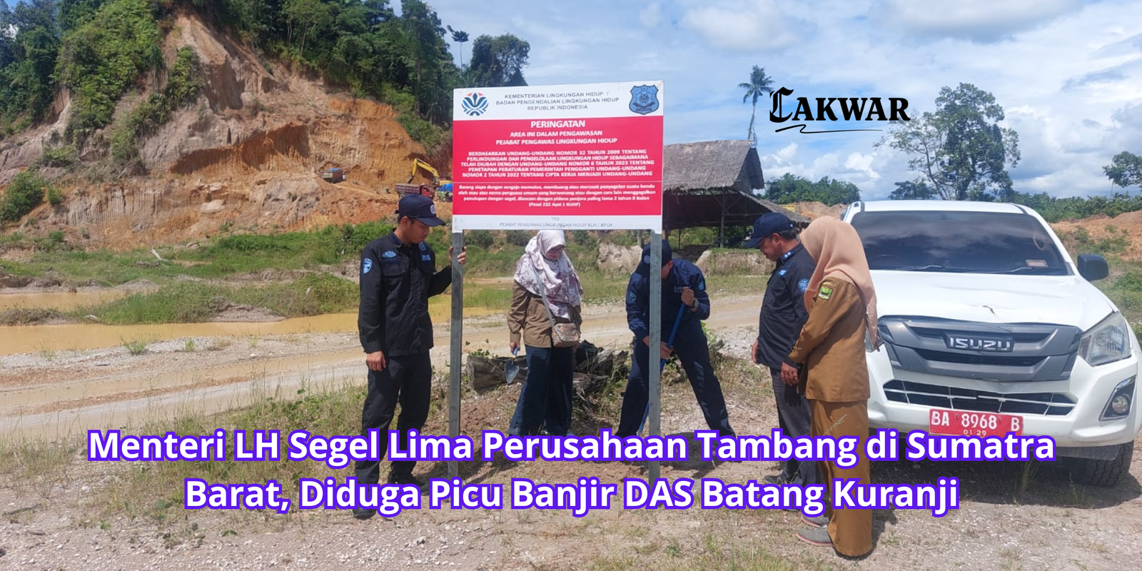 Menteri LH Segel Lima Perusahaan Tambang di Sumatra Barat, Diduga Picu Banjir DAS Batang Kuranji