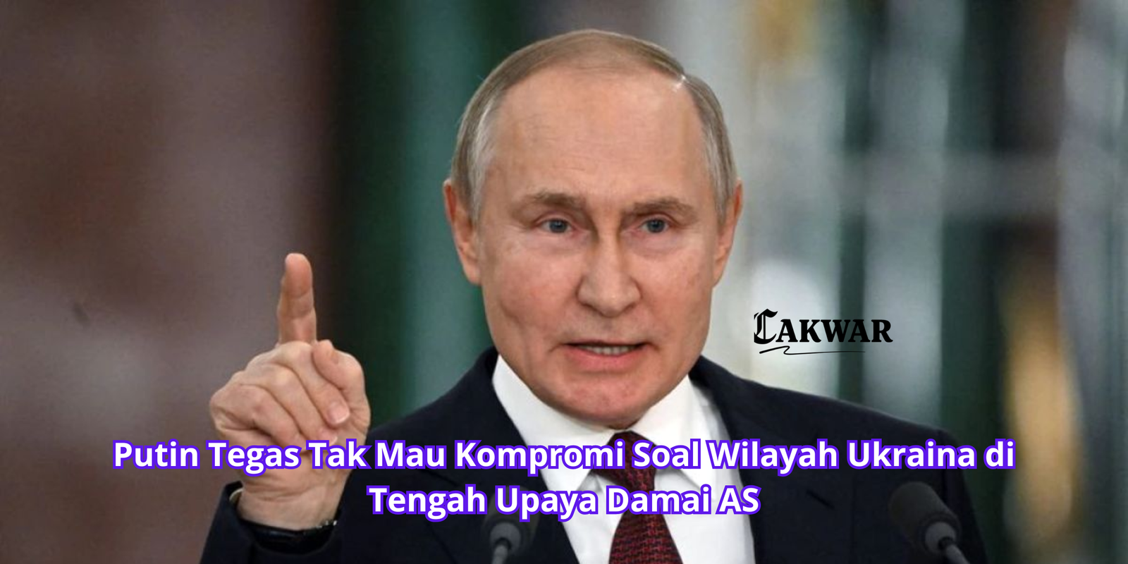 Putin Tegas Tak Mau Kompromi Soal Wilayah Ukraina di Tengah Upaya Damai AS