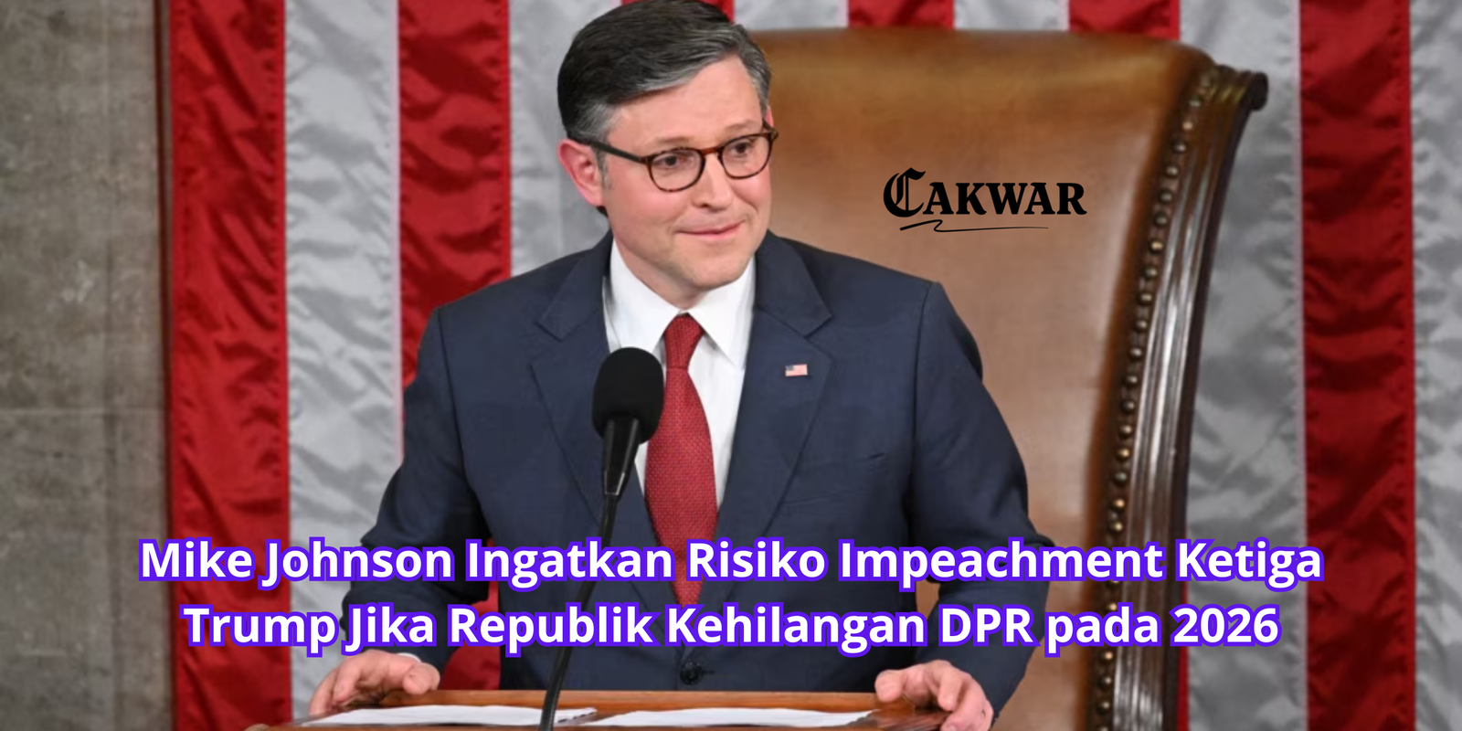 Mike Johnson Ingatkan Risiko Impeachment Ketiga Trump Jika Republik Kehilangan DPR pada 2026