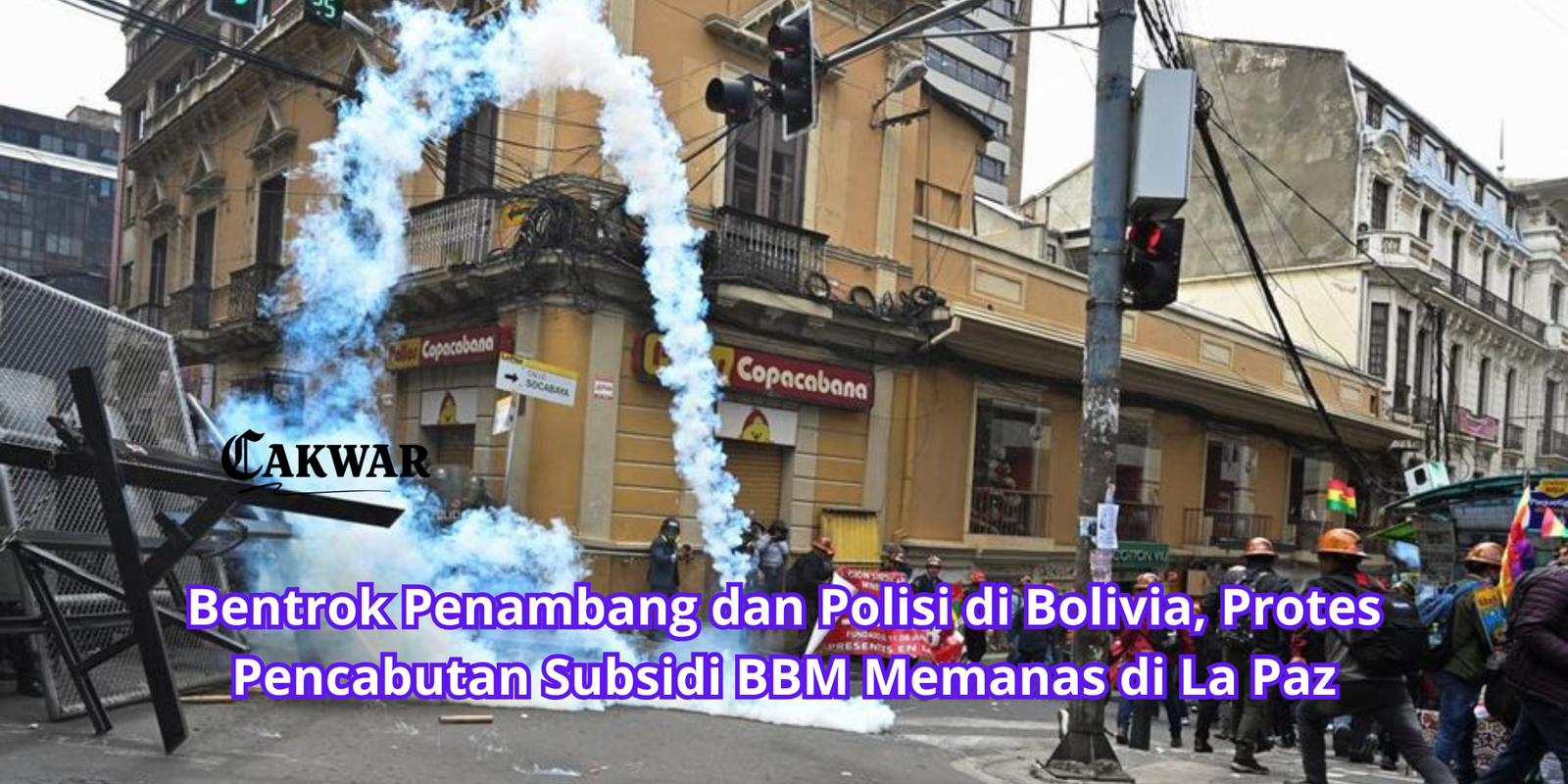 Bentrok Penambang dan Polisi di Bolivia, Protes Pencabutan Subsidi BBM Memanas di La Paz