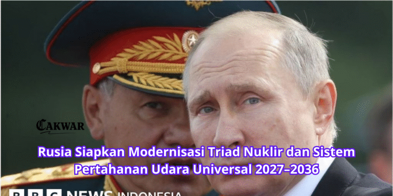 Rusia Siapkan Modernisasi Triad Nuklir dan Sistem Pertahanan Udara Universal 2027–2036