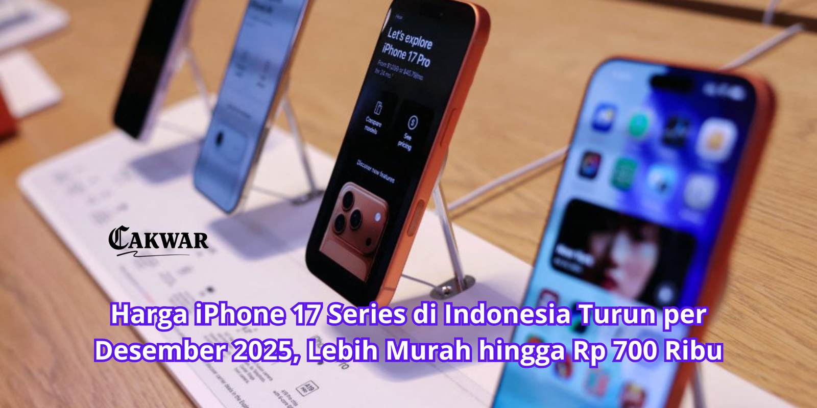 Harga iPhone 17 Series di Indonesia Turun per Desember 2025, Lebih Murah hingga Rp 700 Ribu