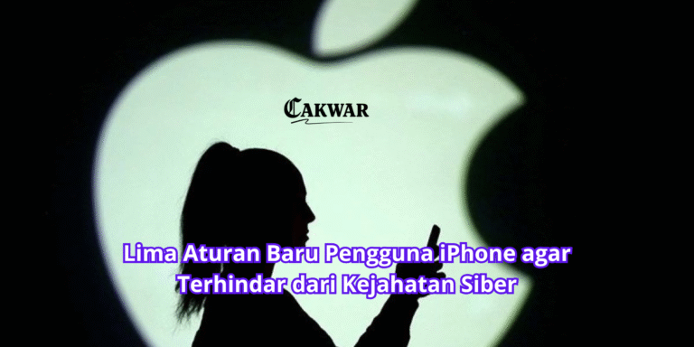 Lima Aturan Baru Pengguna iPhone agar Terhindar dari Kejahatan Siber