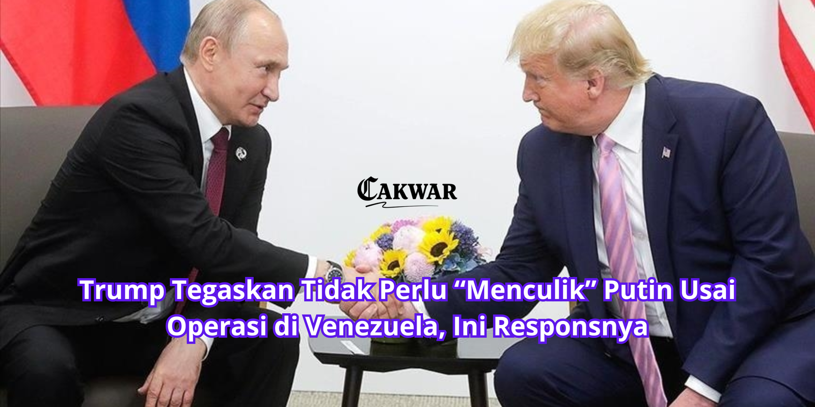 Trump Tegaskan Tidak Perlu “Menculik” Putin Usai Operasi di Venezuela, Ini Responsnya