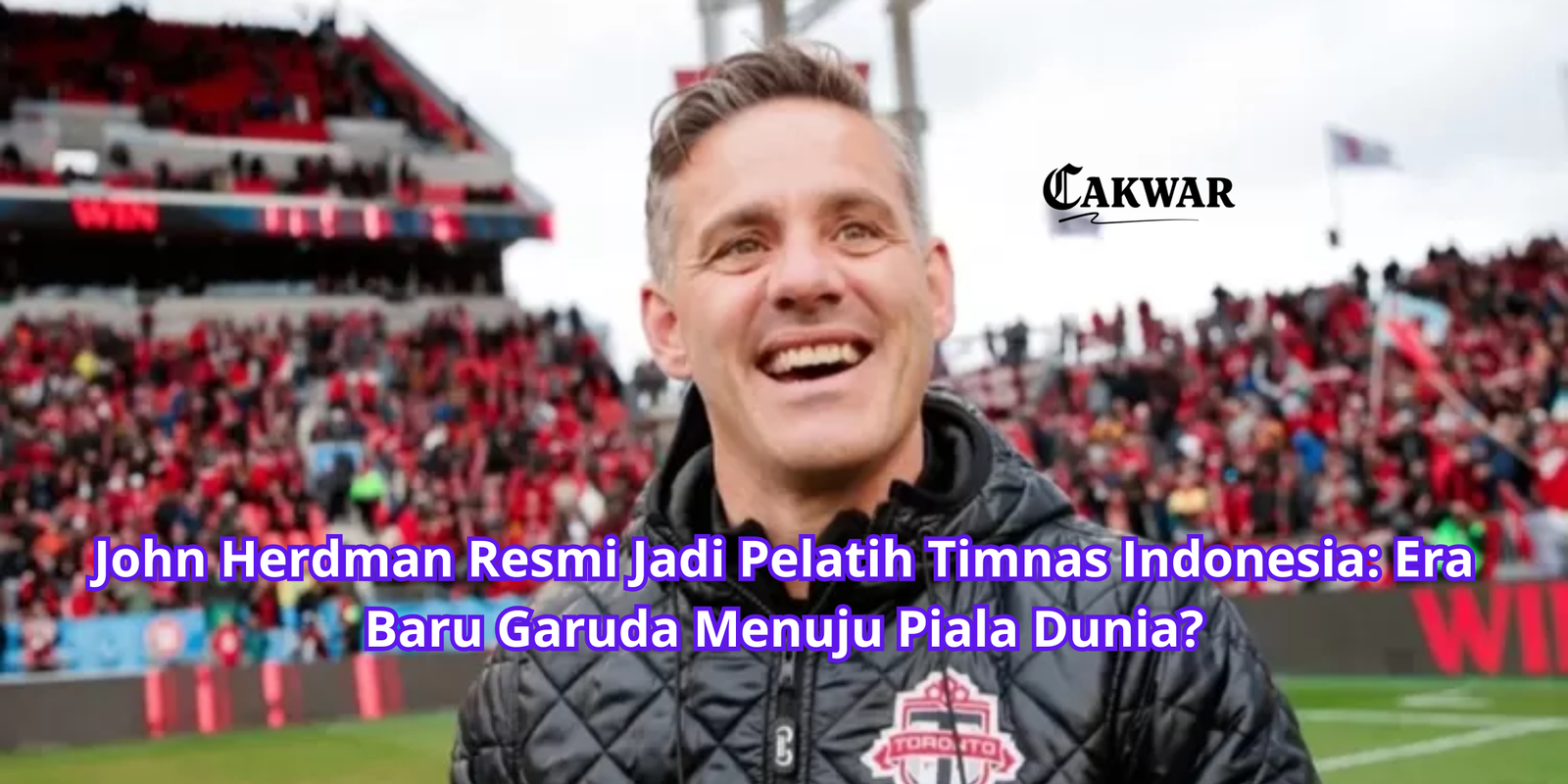 John Herdman Resmi Jadi Pelatih Timnas Indonesia: Era Baru Garuda Menuju Piala Dunia?