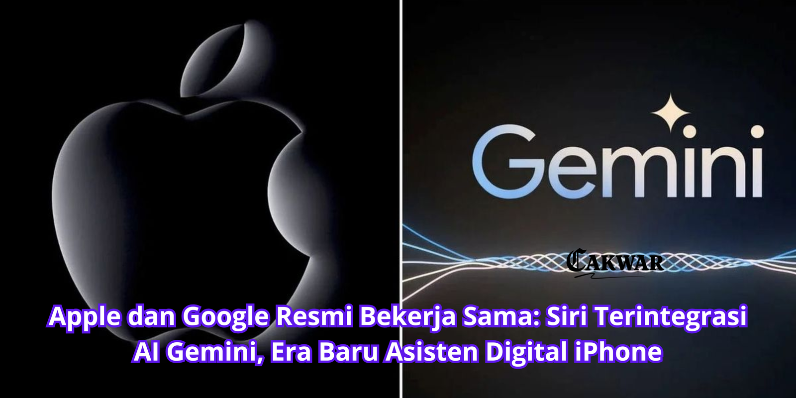 Apple dan Google Resmi Bekerja Sama: Siri Terintegrasi AI Gemini, Era Baru Asisten Digital iPhone