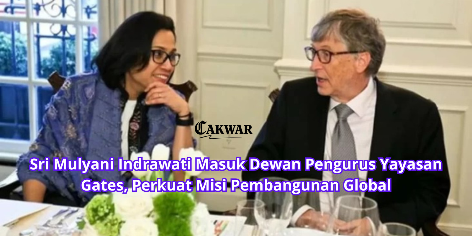 Sri Mulyani Indrawati Masuk Dewan Pengurus Yayasan Gates, Perkuat Misi Pembangunan Global