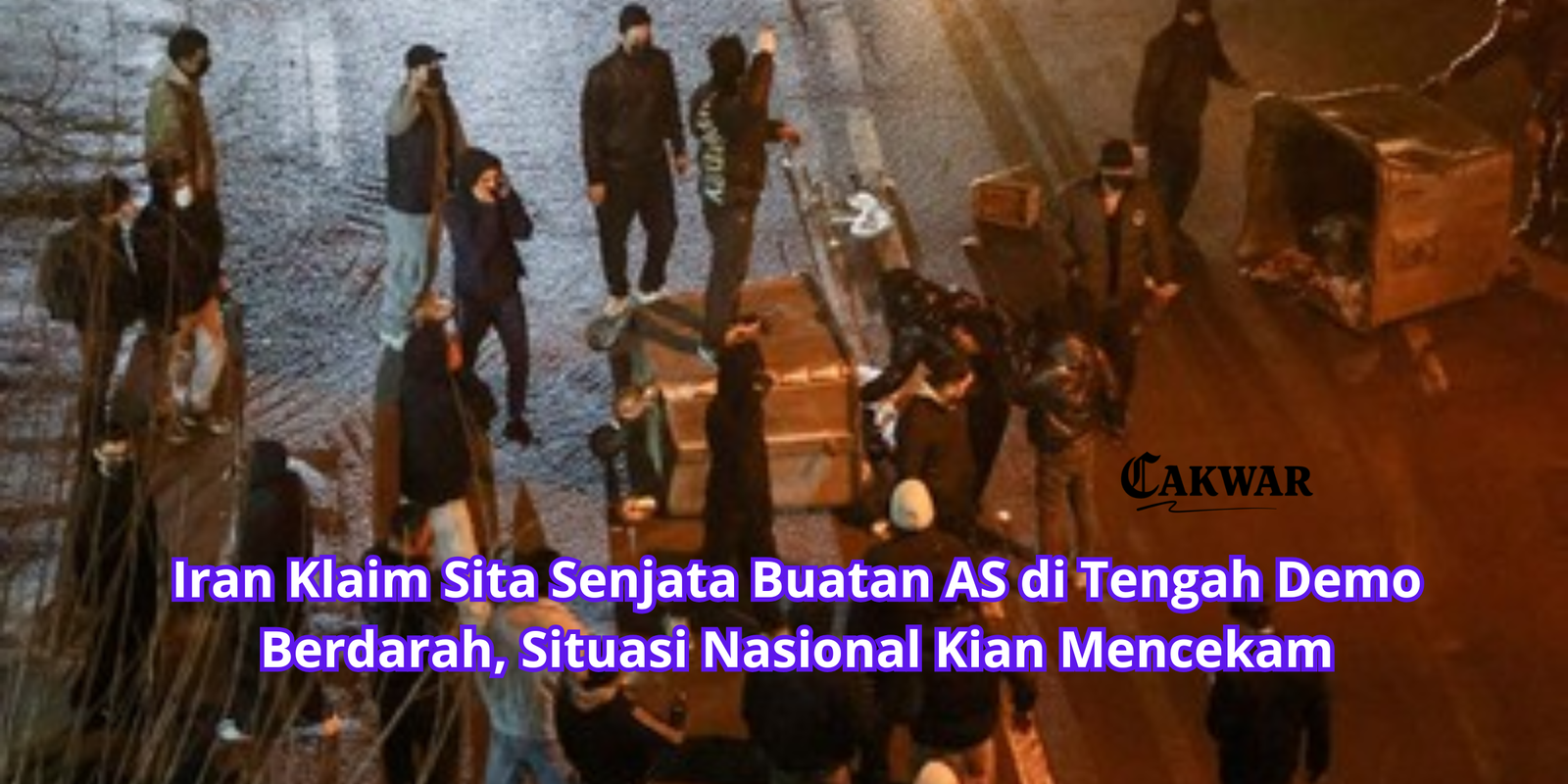 Iran Klaim Sita Senjata Buatan AS di Tengah Demo Berdarah, Situasi Nasional Kian Mencekam