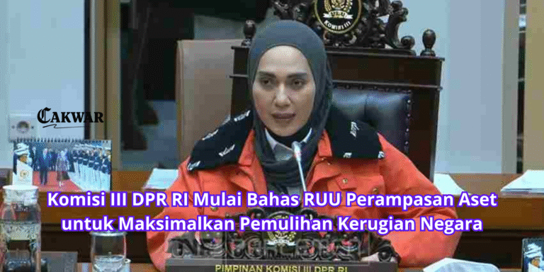 Komisi III DPR RI Mulai Bahas RUU Perampasan Aset untuk Maksimalkan Pemulihan Kerugian Negara