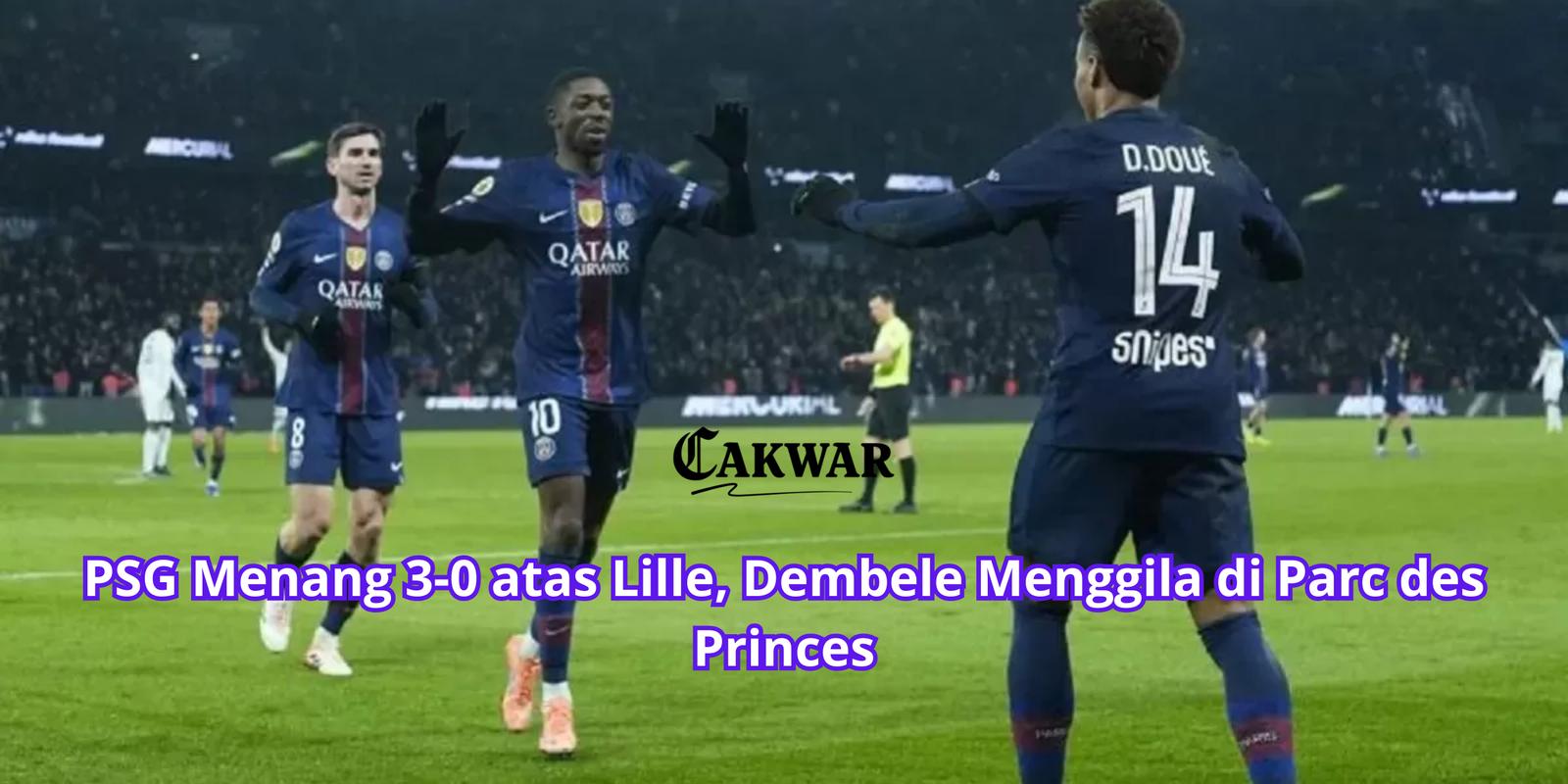PSG Menang 3-0 atas Lille, Dembele Menggila di Parc des Princes