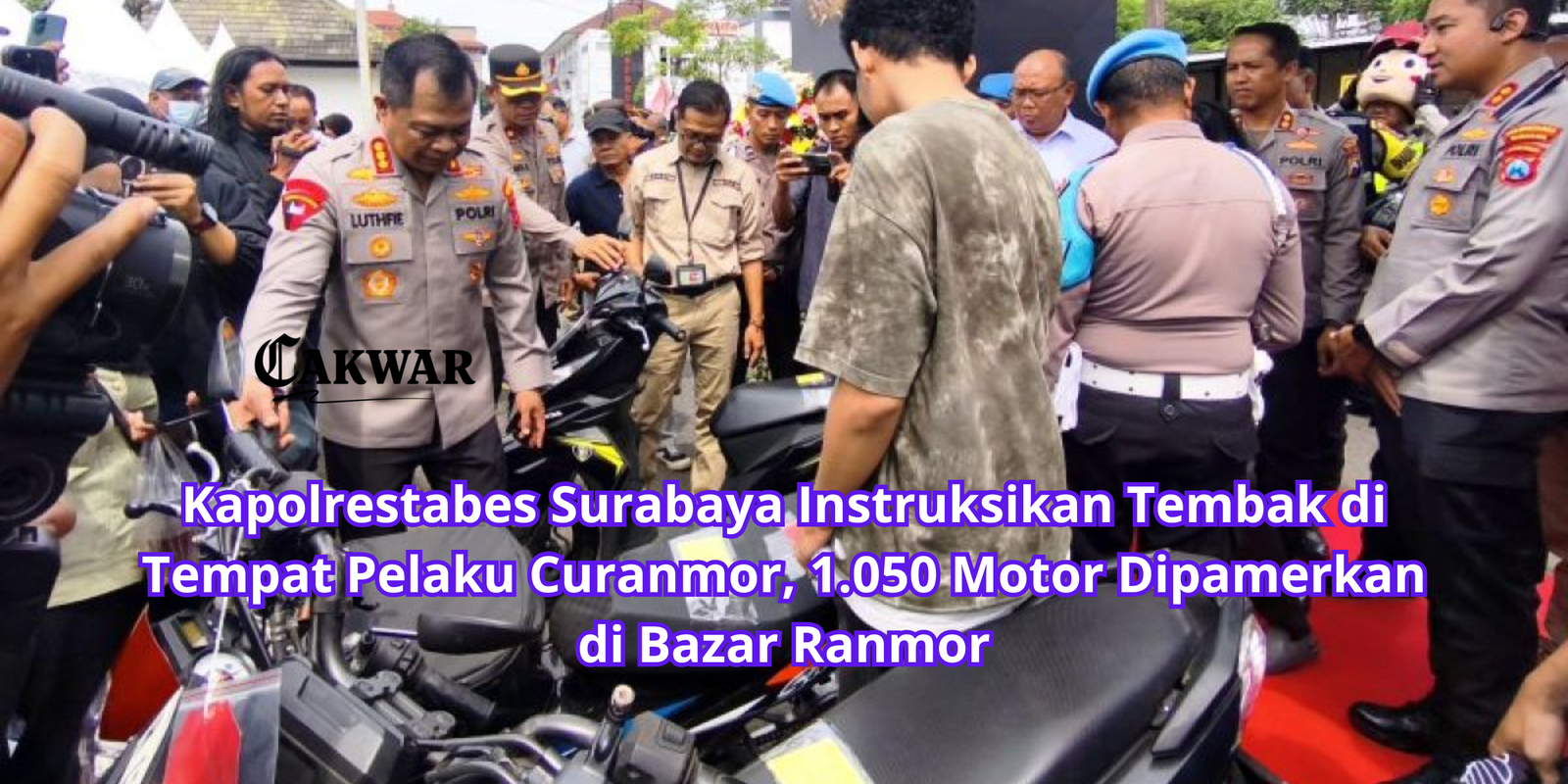 Kapolrestabes Surabaya Instruksikan Tembak di Tempat Pelaku Curanmor, 1.050 Motor Dipamerkan di Bazar Ranmor