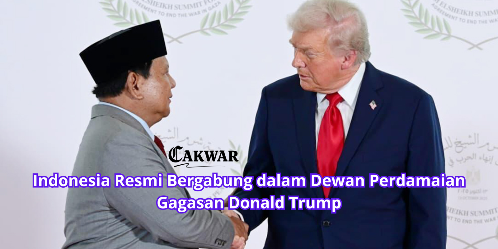 Indonesia Resmi Bergabung dalam Dewan Perdamaian Gagasan Donald Trump