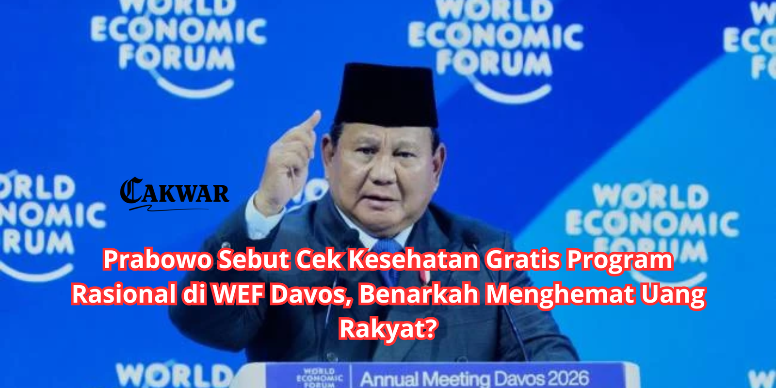 Prabowo Sebut Cek Kesehatan Gratis Program Rasional di WEF Davos, Benarkah Menghemat Uang Rakyat?
