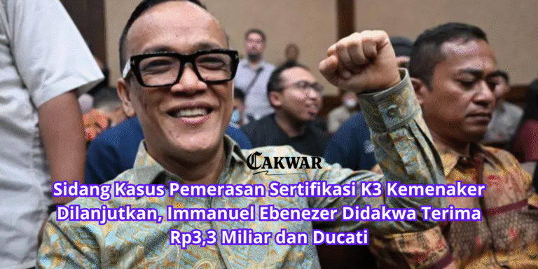 Sidang Kasus Pemerasan Sertifikasi K3 Kemenaker Dilanjutkan, Immanuel Ebenezer Didakwa Terima Rp3,3 Miliar dan Ducati