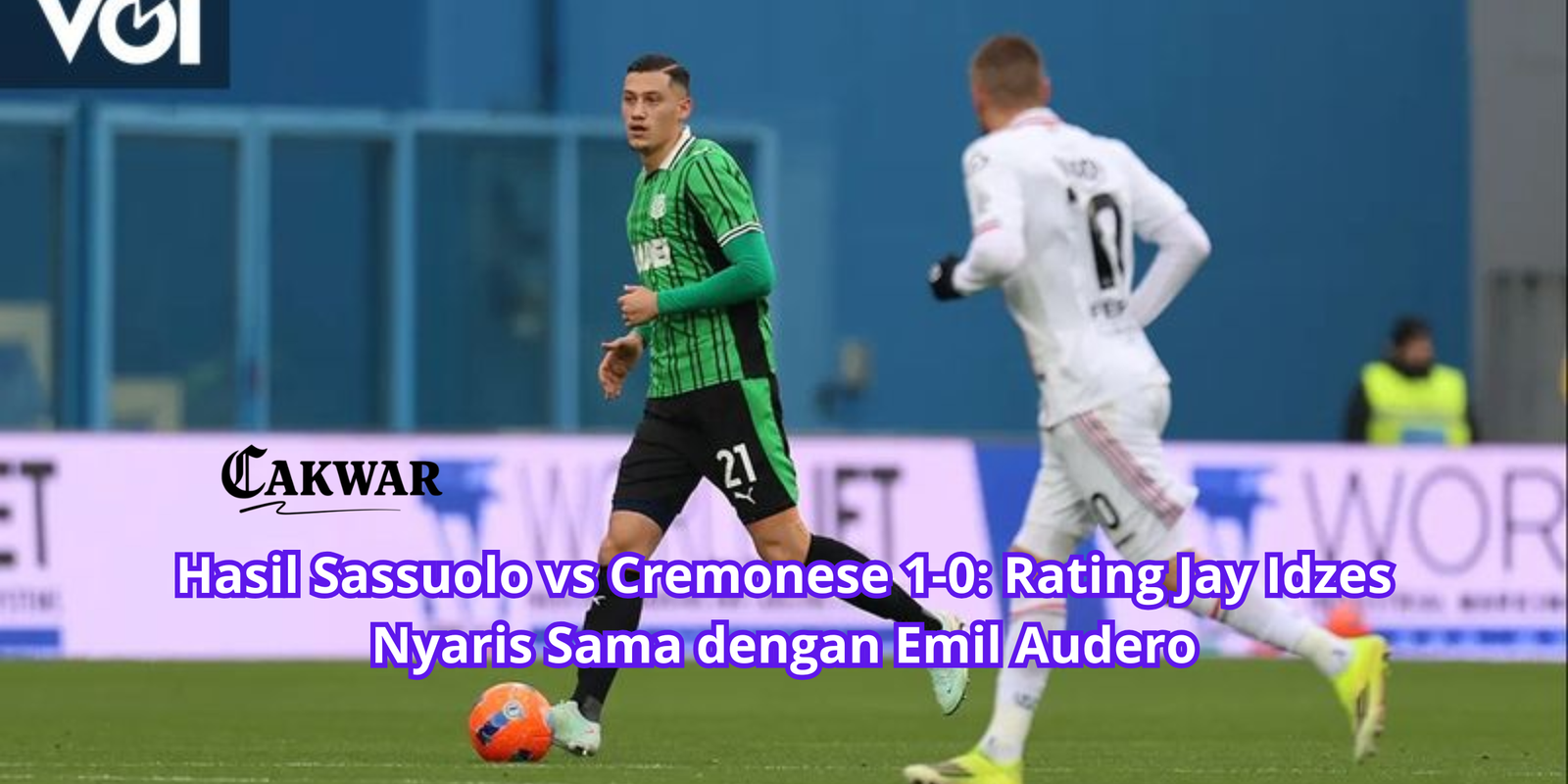 Hasil Sassuolo vs Cremonese 1-0: Rating Jay Idzes Nyaris Sama dengan Emil Audero