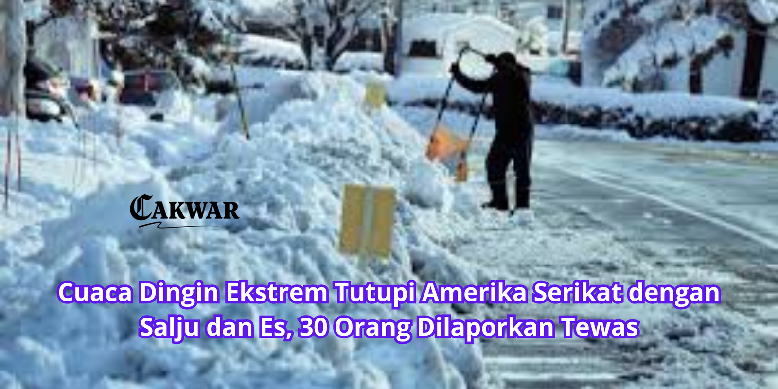 Cuaca Dingin Ekstrem Tutupi Amerika Serikat dengan Salju dan Es, 30 Orang Dilaporkan Tewas