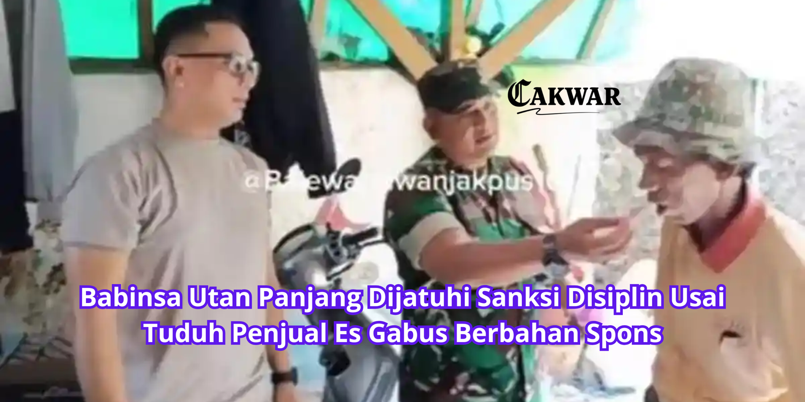 Babinsa Utan Panjang Dijatuhi Sanksi Disiplin Usai Tuduh Penjual Es Gabus Berbahan Spons