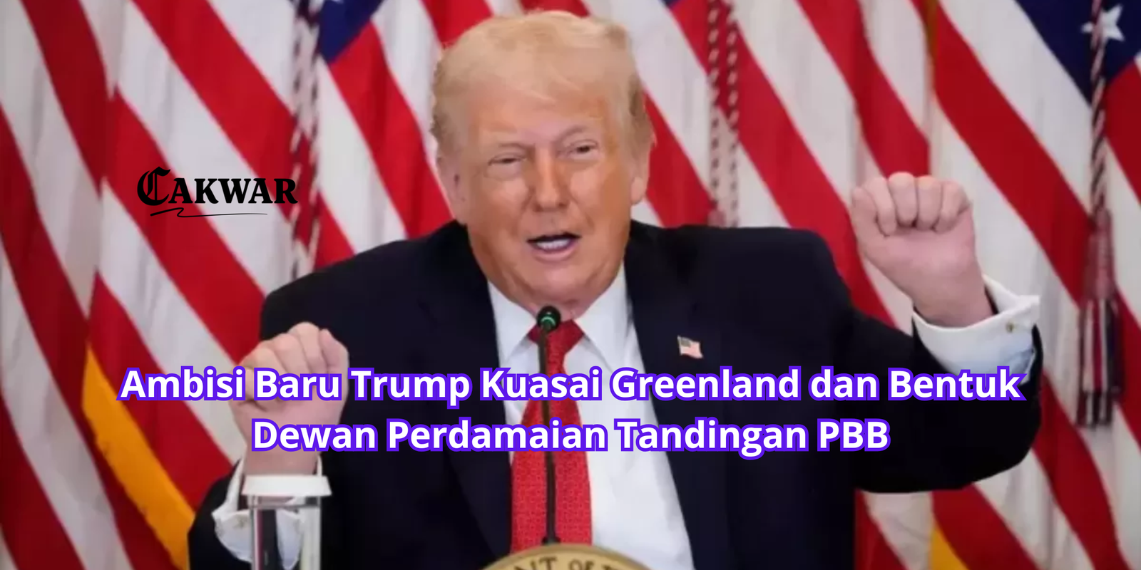 Ambisi Baru Trump Kuasai Greenland dan Bentuk Dewan Perdamaian Tandingan PBB