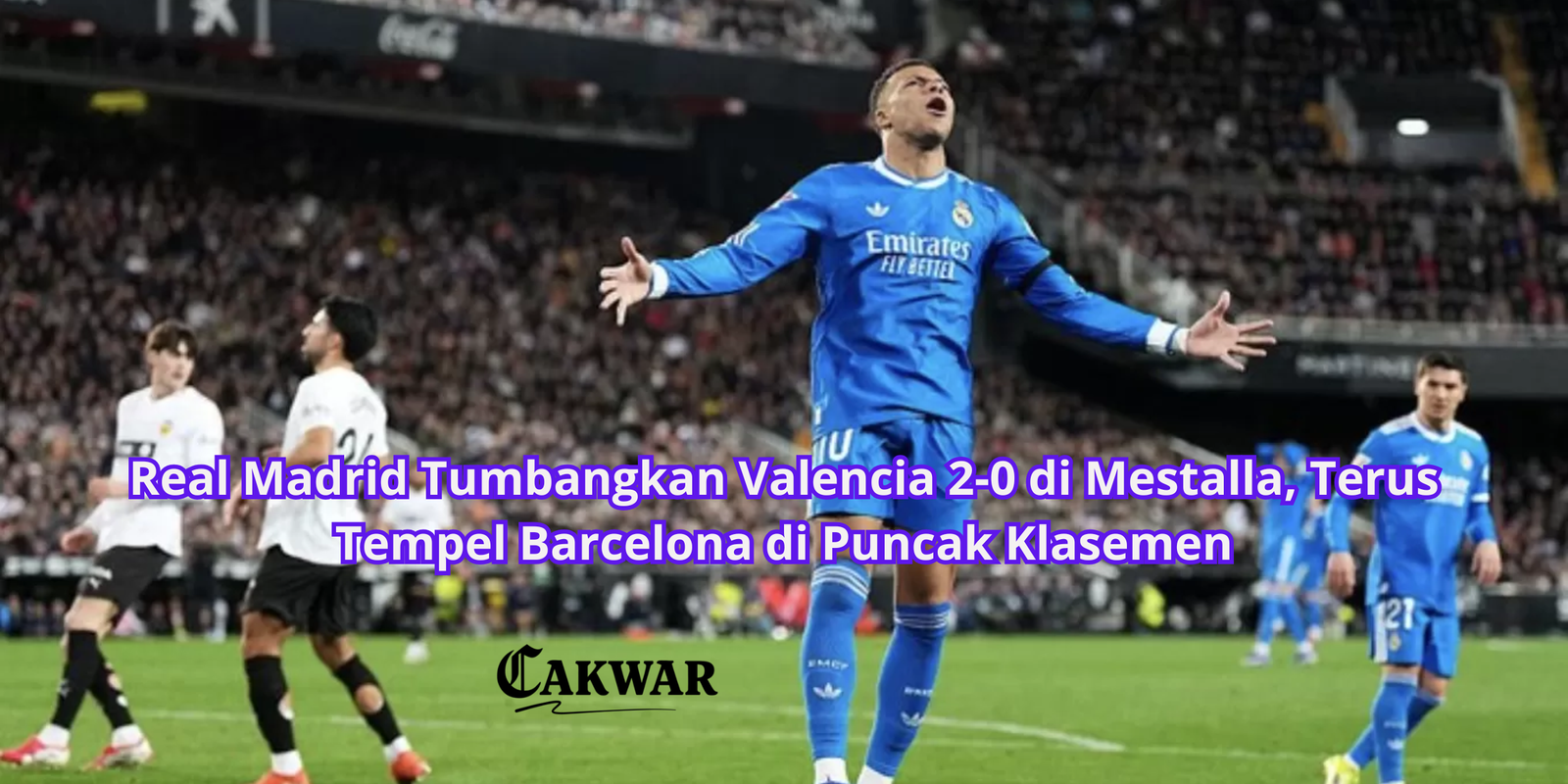 Real Madrid Tumbangkan Valencia 2-0 di Mestalla, Terus Tempel Barcelona di Puncak Klasemen