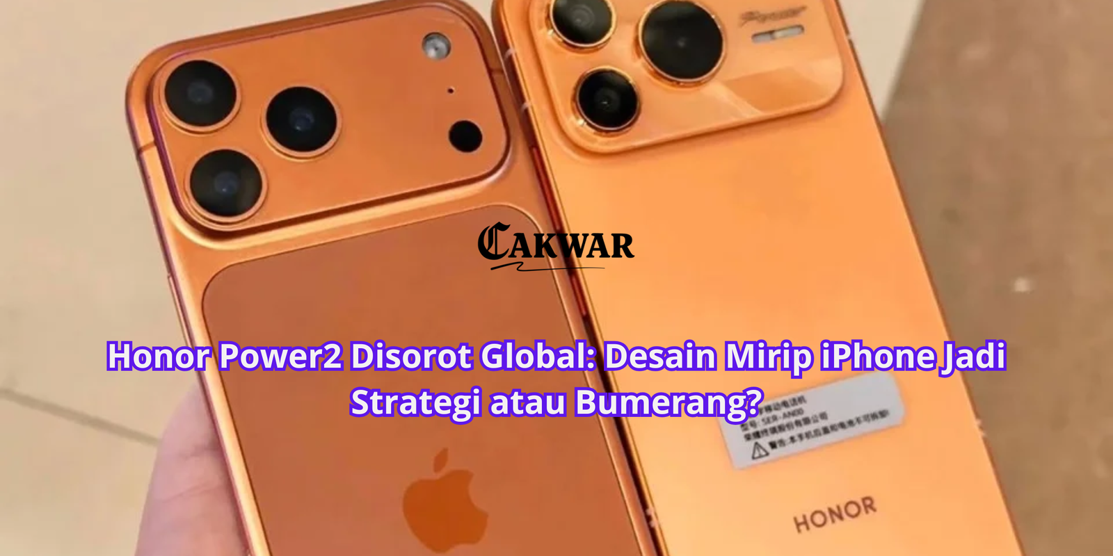 Honor Power2 Disorot Global: Desain Mirip iPhone Jadi Strategi atau Bumerang?