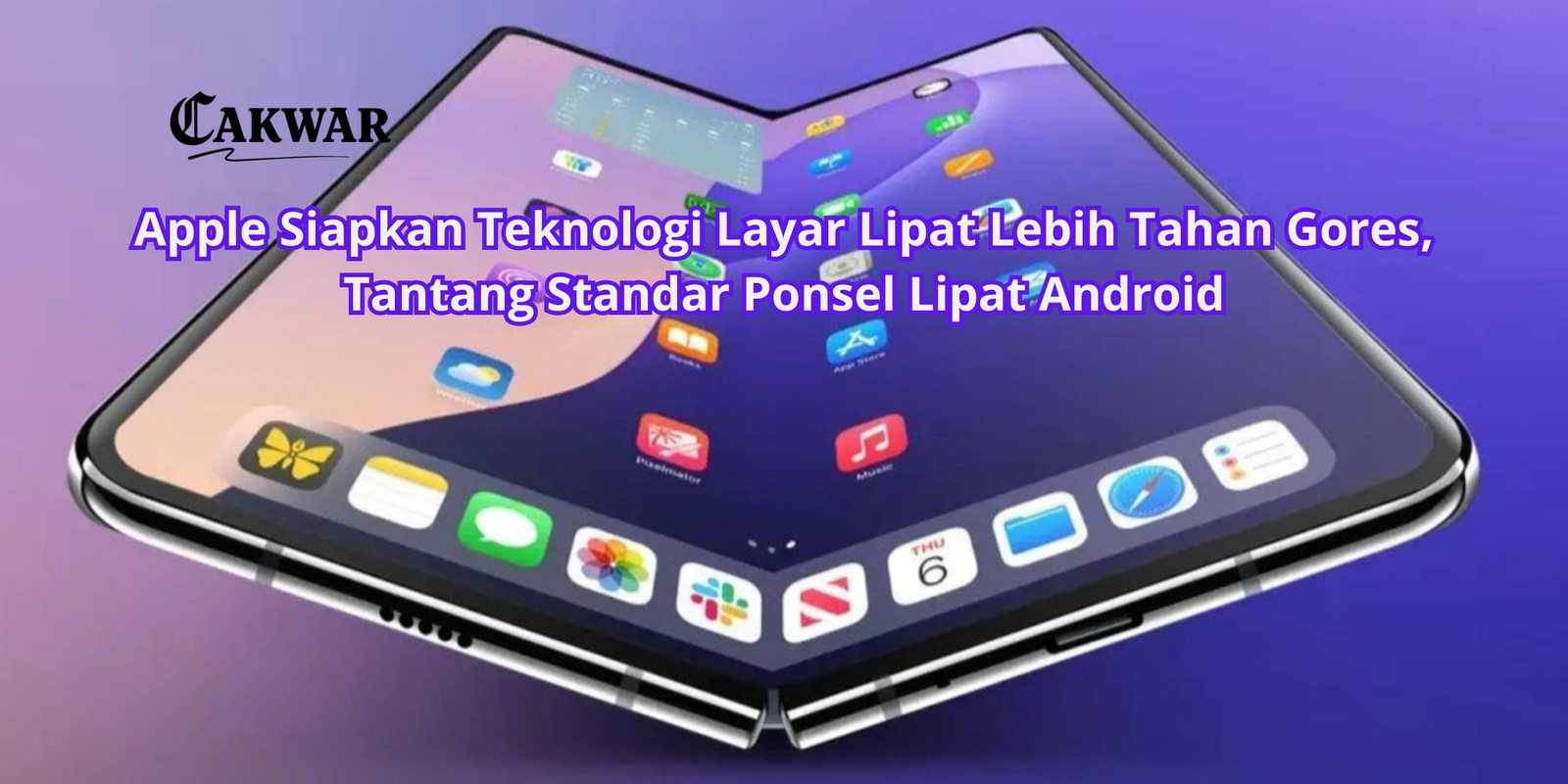 Apple Siapkan Teknologi Layar Lipat Lebih Tahan Gores, Tantang Standar Ponsel Lipat Android