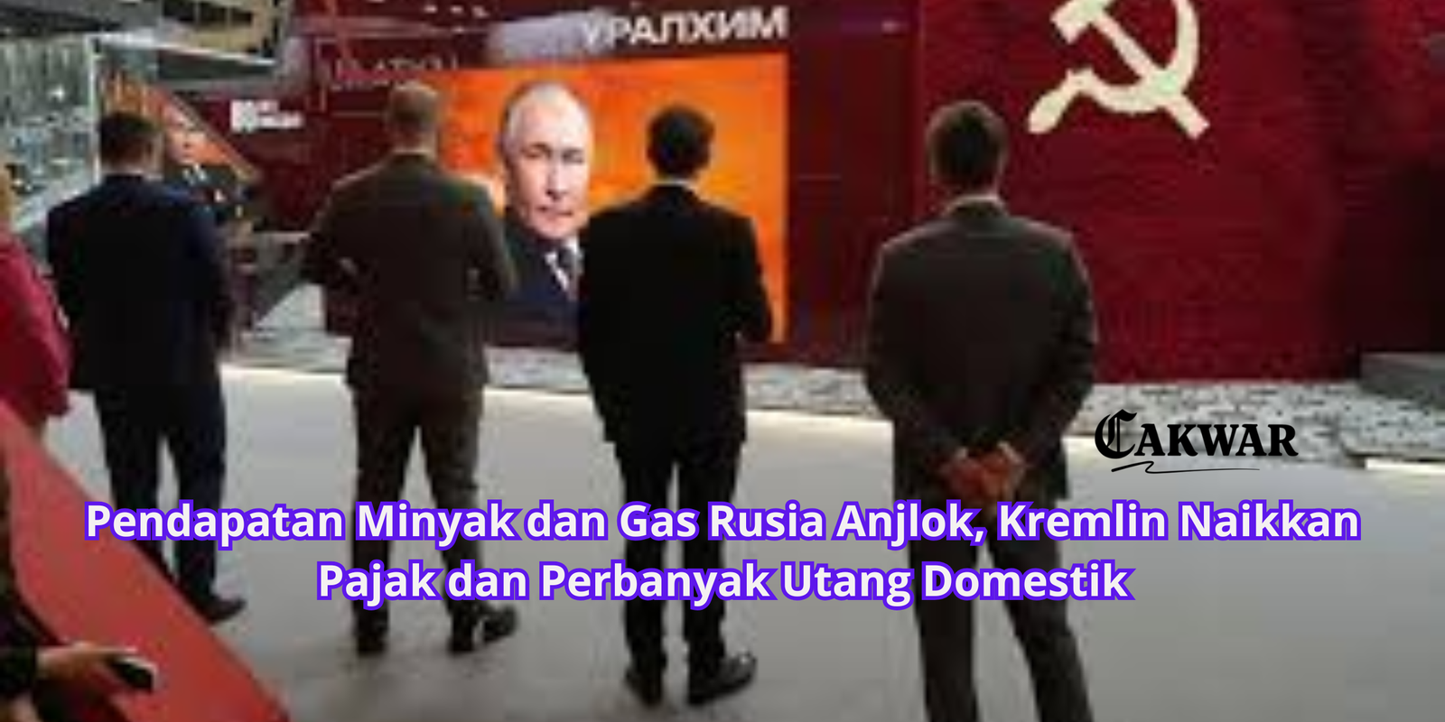 Pendapatan Minyak dan Gas Rusia Anjlok, Kremlin Naikkan Pajak dan Perbanyak Utang Domestik
