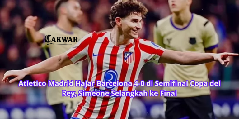 Atletico Madrid Hajar Barcelona 4-0 di Semifinal Copa del Rey, Simeone Selangkah ke Final