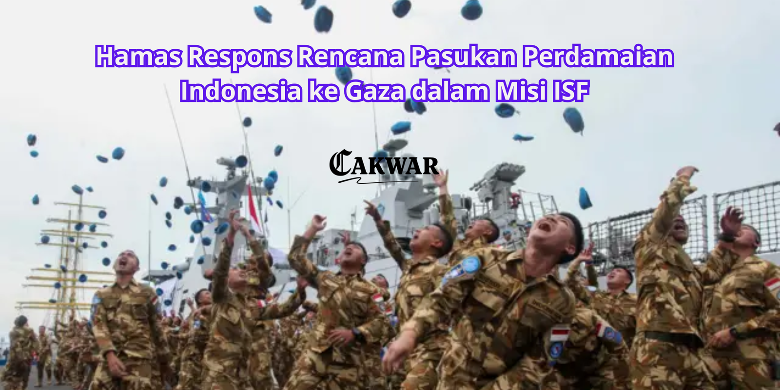 Hamas Respons Rencana Pasukan Perdamaian Indonesia ke Gaza dalam Misi ISF