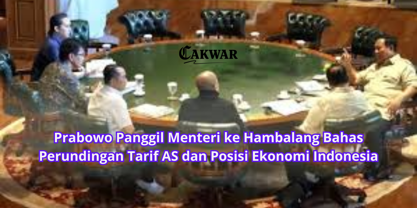 Prabowo Panggil Menteri ke Hambalang Bahas Perundingan Tarif AS dan Posisi Ekonomi Indonesia