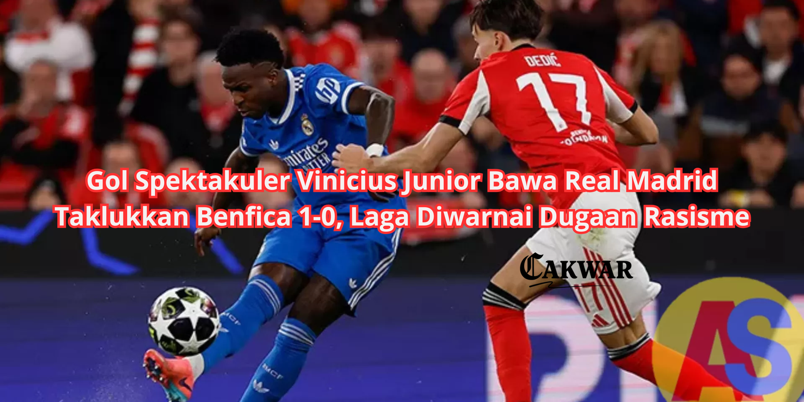 Gol Spektakuler Vinicius Junior Bawa Real Madrid Taklukkan Benfica 1-0, Laga Diwarnai Dugaan Rasisme