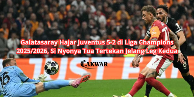Galatasaray Hajar Juventus 5-2 di Liga Champions 2025/2026, Si Nyonya Tua Tertekan Jelang Leg Kedua
