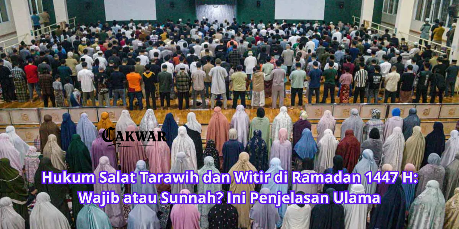Hukum Salat Tarawih dan Witir di Ramadan 1447 H: Wajib atau Sunnah? Ini Penjelasan Ulama