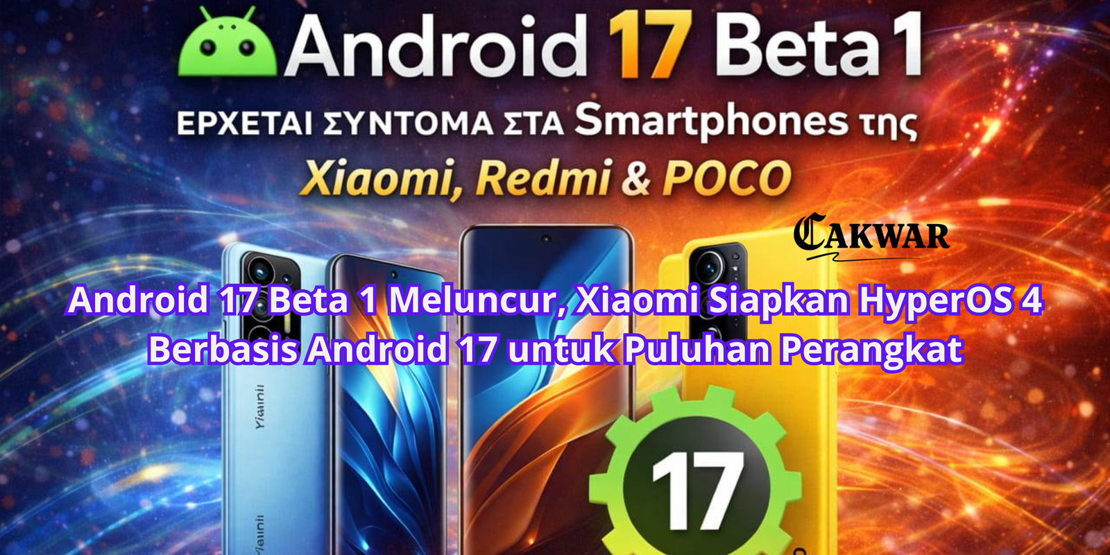 Android 17 Beta 1 Meluncur, Xiaomi Siapkan HyperOS 4 Berbasis Android 17 untuk Puluhan Perangkat