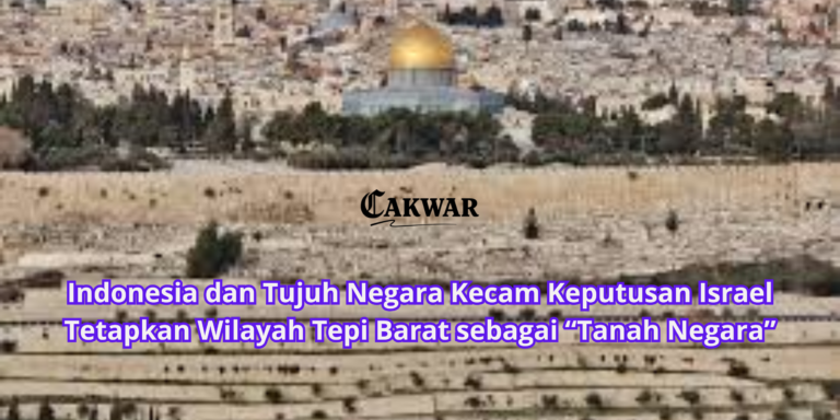 Indonesia dan Tujuh Negara Kecam Keputusan Israel Tetapkan Wilayah Tepi Barat sebagai “Tanah Negara”