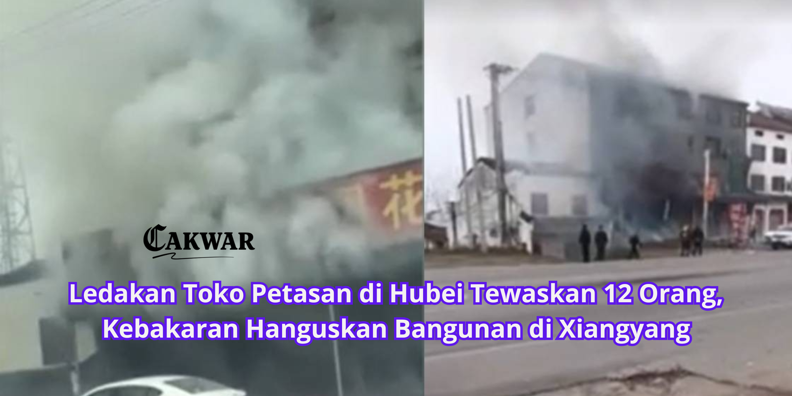 Ledakan Toko Petasan di Hubei Tewaskan 12 Orang, Kebakaran Hanguskan Bangunan di Xiangyang