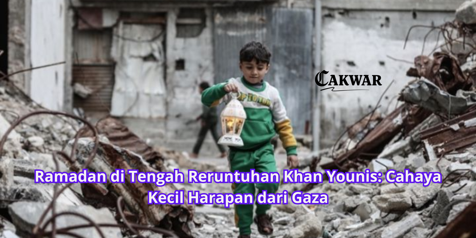 Ramadan di Tengah Reruntuhan Khan Younis: Cahaya Kecil Harapan dari Gaza