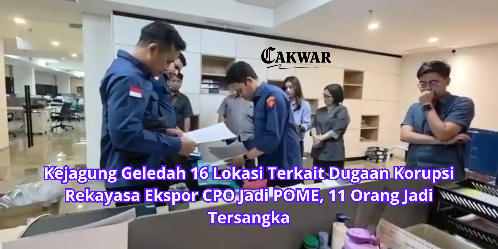 Kejagung Geledah 16 Lokasi Terkait Dugaan Korupsi Rekayasa Ekspor CPO Jadi POME, 11 Orang Jadi Tersangka