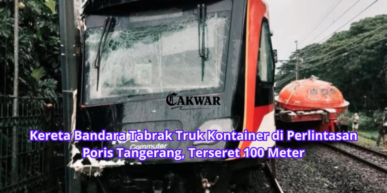 Kereta Bandara Tabrak Truk Kontainer di Perlintasan Poris Tangerang, Terseret 100 Meter