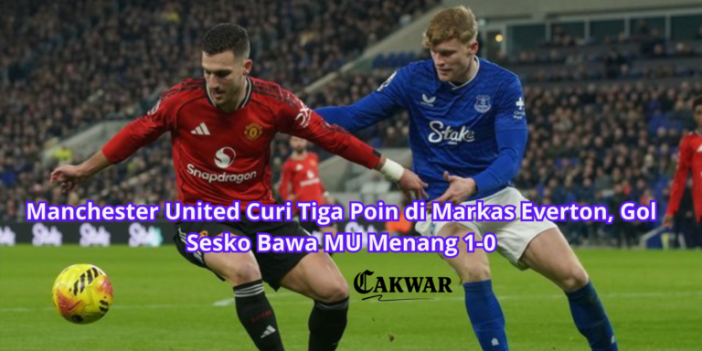 Manchester United Curi Tiga Poin di Markas Everton, Gol Sesko Bawa MU Menang 1-0