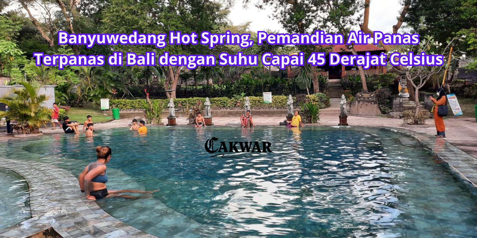 Banyuwedang Hot Spring, Pemandian Air Panas Terpanas di Bali dengan Suhu Capai 45 Derajat Celsius