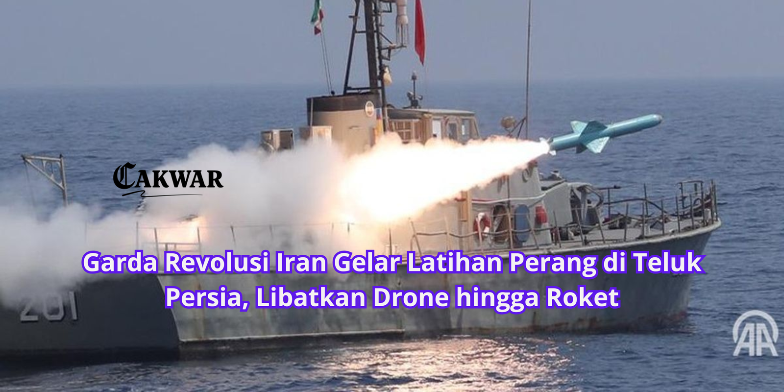 Garda Revolusi Iran Gelar Latihan Perang di Teluk Persia, Libatkan Drone hingga Roket