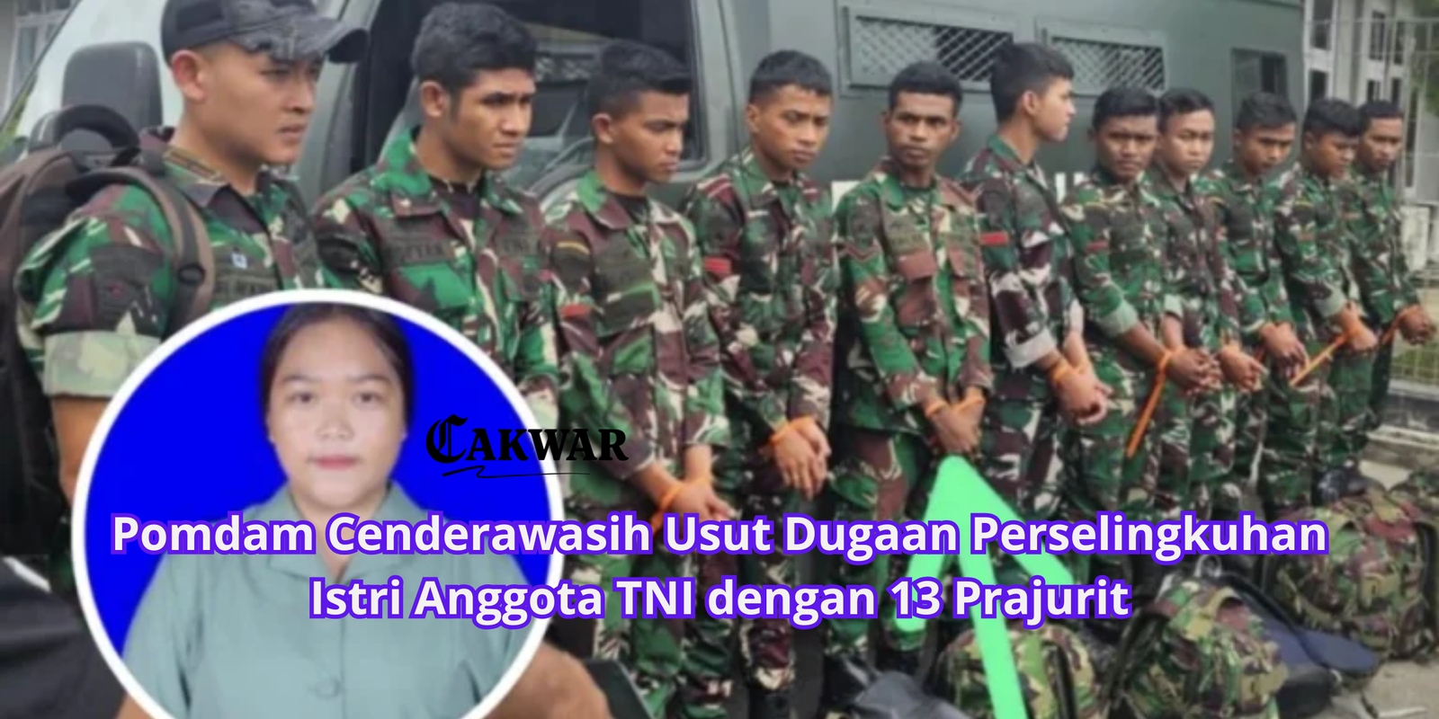 Pomdam Cenderawasih Usut Dugaan Perselingkuhan Istri Anggota TNI dengan 13 Prajurit