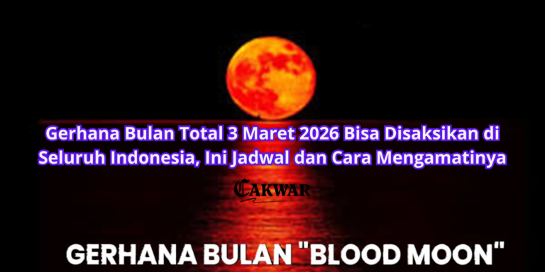 Gerhana Bulan Total 3 Maret 2026 Bisa Disaksikan di Seluruh Indonesia, Ini Jadwal dan Cara Mengamatinya