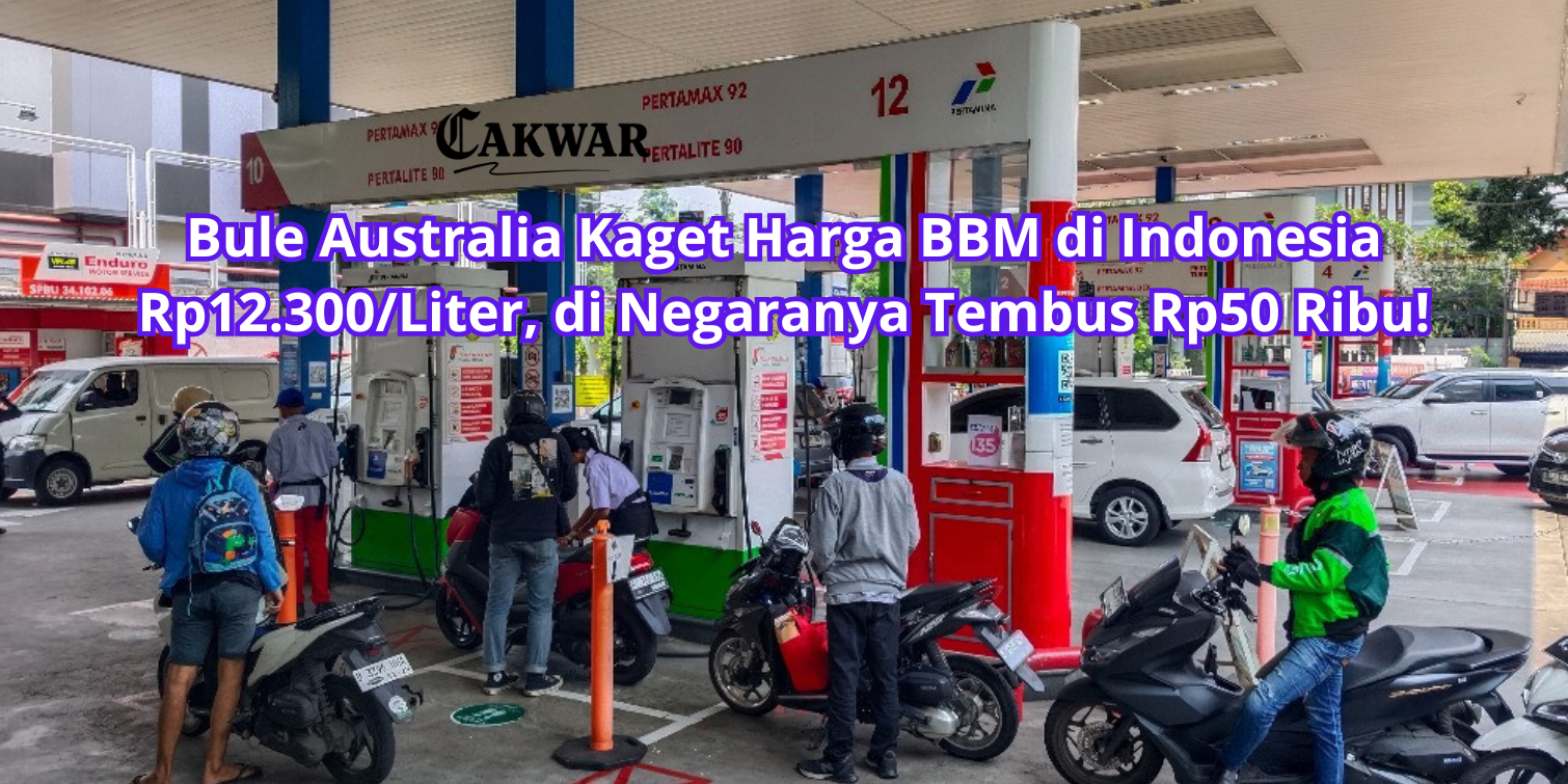 Bule Australia Kaget Harga BBM di Indonesia Rp12.300/Liter, di Negaranya Tembus Rp50 Ribu!